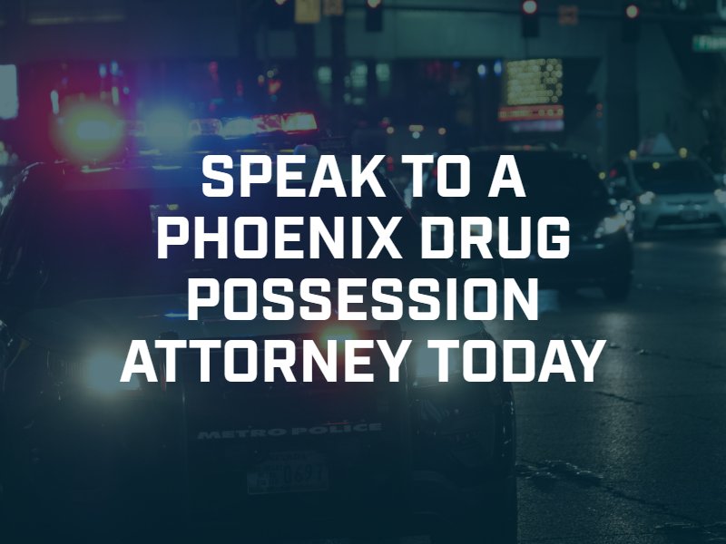 Phoenix Drug Possession Lawyer